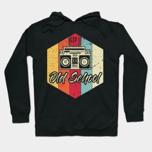 Keep It Old School Hip-Hop Rap Hip-Hopper Hoodie